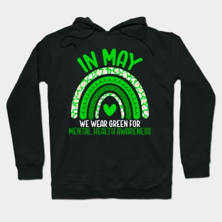 Mental Health Awareness In May We Wear Green Rainbow Hoodie